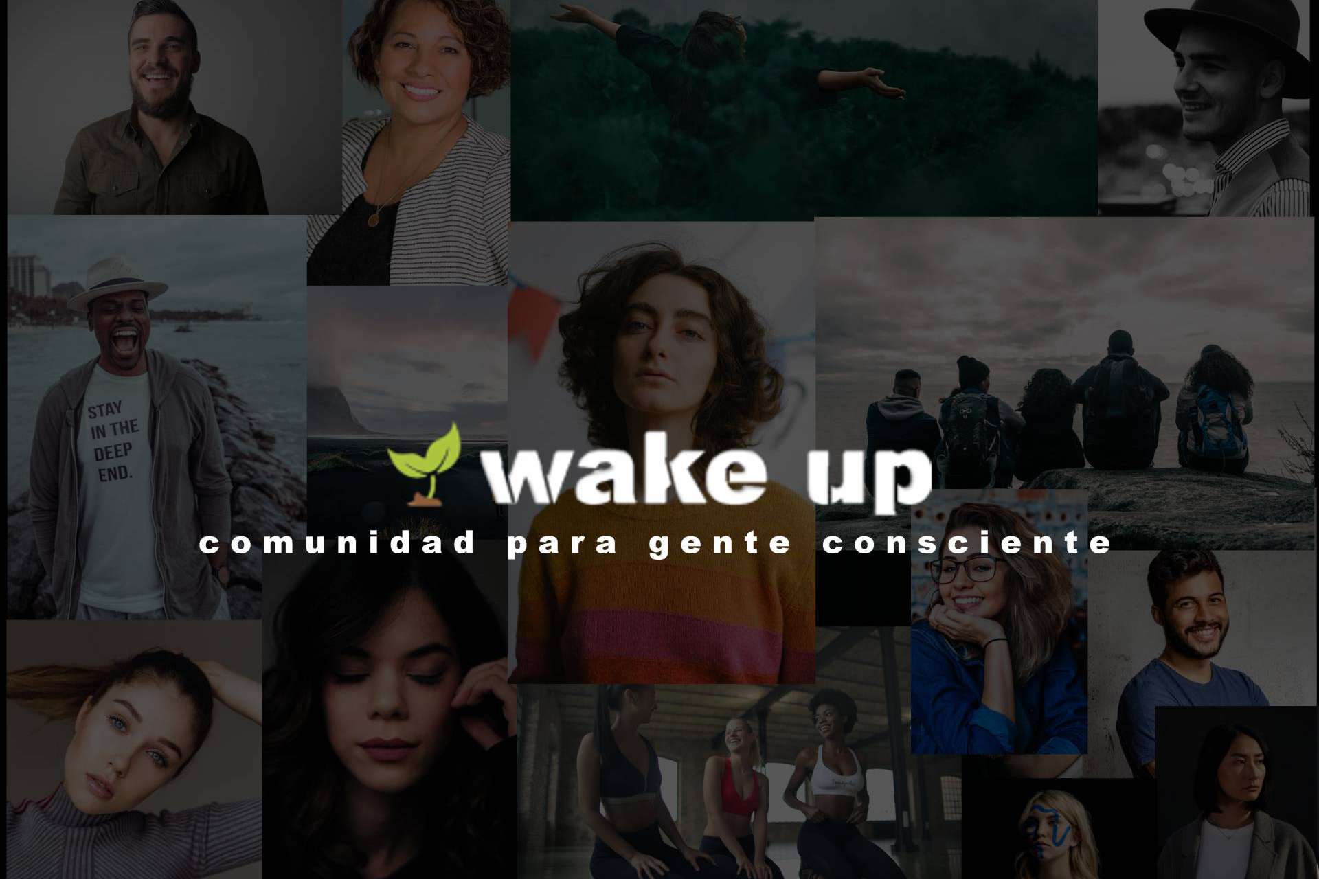 El lugar de encuentro de Wake Up para la comunidad consciente